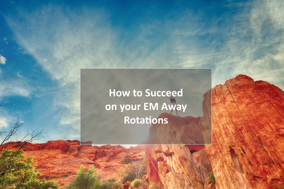 How to Succeed on your EM Away Rotations